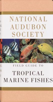 National Audubon Society field guide to tropical marine fishes of the Caribbean, the Gulf of Mexico, Florida, the Bahamas, and Bermuda