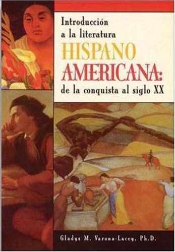 Introducción a la literatura Hispano-Americana : de la conquista al siglo XX