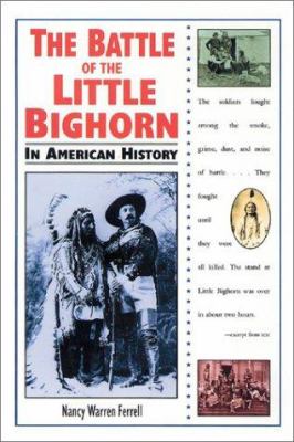 The battle of Little Bighorn in American history.