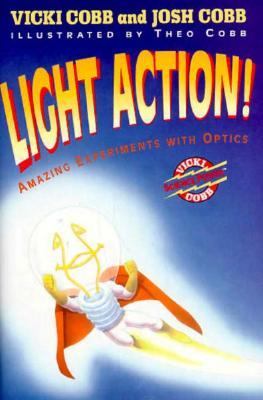 Light action! : amazing experiments with optics
