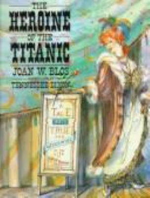The heroine of the Titanic : a tale both true and otherwise of the life of Molly Brown