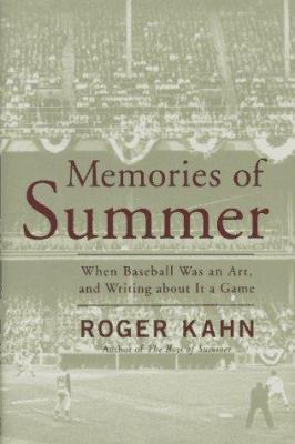 Memories of summer : when baseball was an art, and writing about it a game