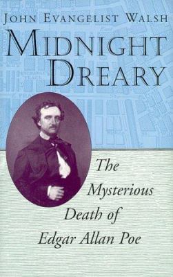 Midnight dreary : the mysterious death of Edgar Allan Poe