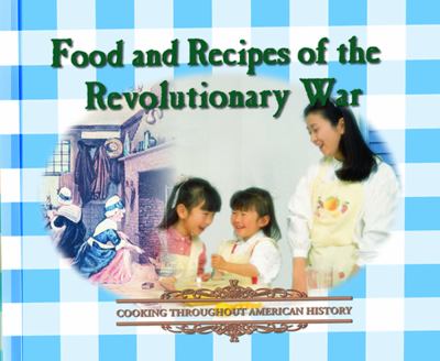 Food and recipes of the Revolutionary War.