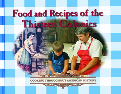 Food and recipes of the thirteen colonies.