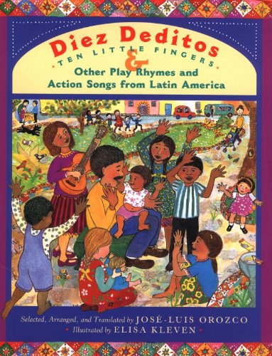 Diez deditos/Ten little fingers & other play rhymes and action songs from Latin America