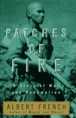 Patches of fire : a story of war and redemption