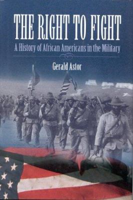 The right to fight : a history of African Americans in the military