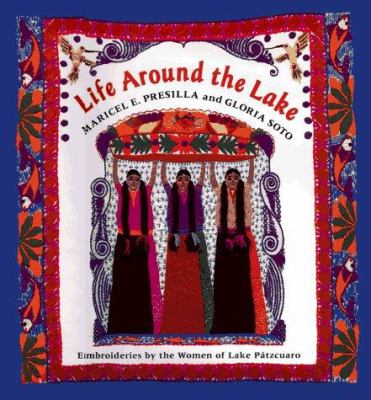 Life around the lake : Embroideries by the women of Lake Patzcuaro.