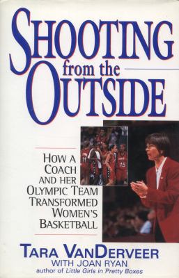 Shooting from the outside : how a coach and her Olympic team transformed women's basketball