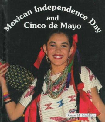 Mexican independence day and cinco de mayo.