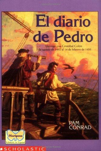 El diario de Pedro : un viaje con Cristobal Colon 3 de agosto de 1492 al 14 de febrero de 1493