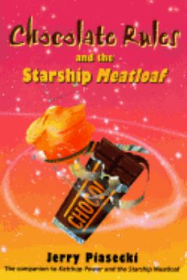 Chocolate rules and the starship meatloaf.