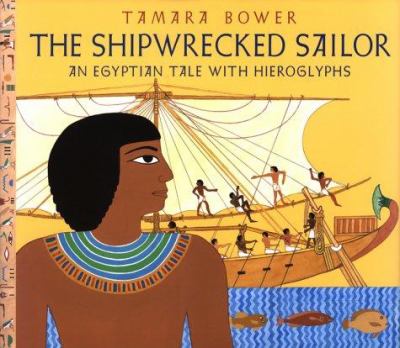 The shipwrecked sailor : an Egyptian tale with hieroglyphs