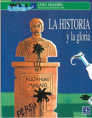 La historia y la gloria y otros relatos