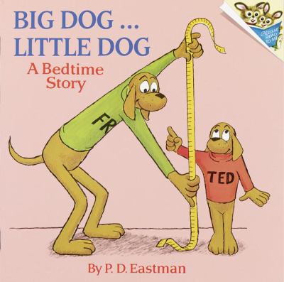 Big dog, little dog : a bedtime story