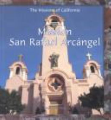 Mission San Rafael Arcangel.