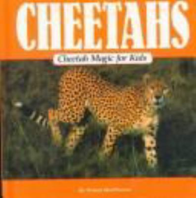 Cheetahs : cheetah magic for kids