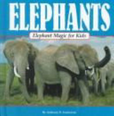 Elephants : elephant magic for kids