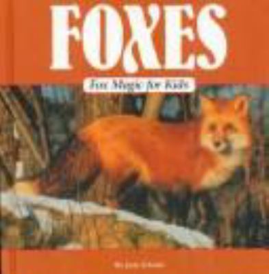 Foxes : fox magic for kids