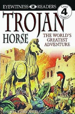 Trojan horse : The world's greatest adventure