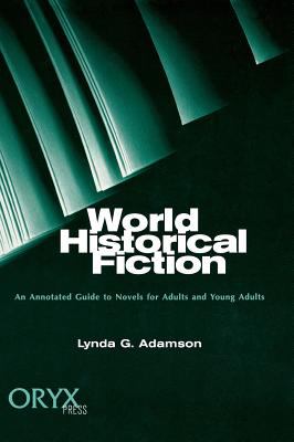 World historical fiction : an annotated guide to novels for adults and young adults