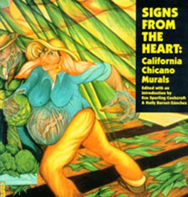 Signs from the heart : California Chicano murals