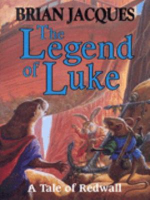 The legend of Luke : A tale of Redwall