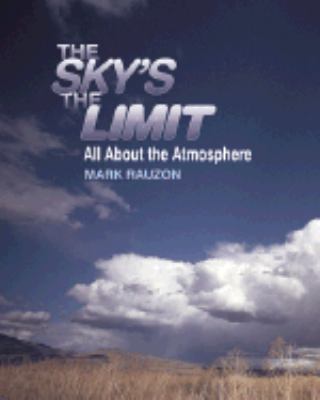 The sky's the limit : all about the atmosphere