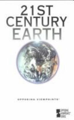 21st century earth : opposing viewpoints