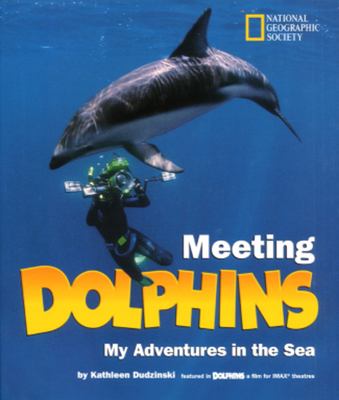 Meeting dolphins : my adventures in the sea