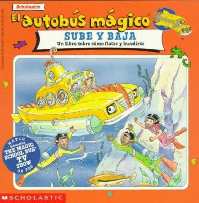 El autobus magico sube y baja : un libro sobre como flotar y hundirse