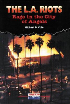 The L.A. riots : Rage in the city of angels