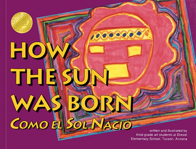 How the sun was born = Como el sol nació