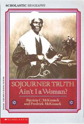 Sojourner Truth : Ain't I am woman?