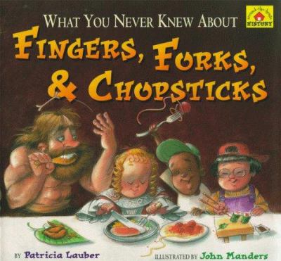 What you never knew about fingers, forks & chopsticks