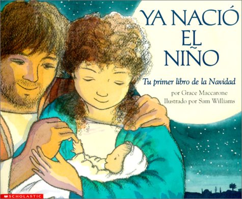 Ya nacio el nino : Tu primer libro de la Navidad