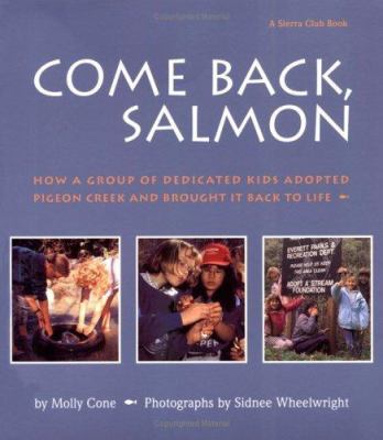 Come back, salmon : how a group of dedicated kids adopted Pigeon Creek and brought it back to life