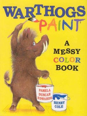 Warthogs paint : a messy color book