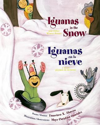 Iguanas in the snow and other winter poems : Iguanas en la nieve y otros poemas de invierno