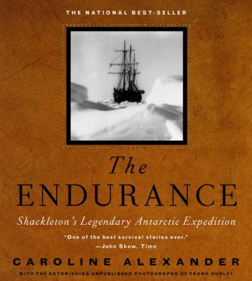 The Endurance : Shackleton's legendary Antaractic expedition