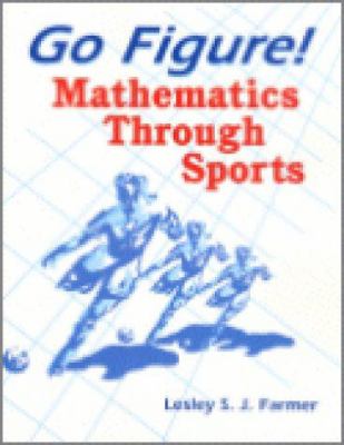 Go figure! : mathematics through sports