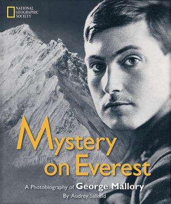 Mystery on Everest : a photobiography of George Mallory