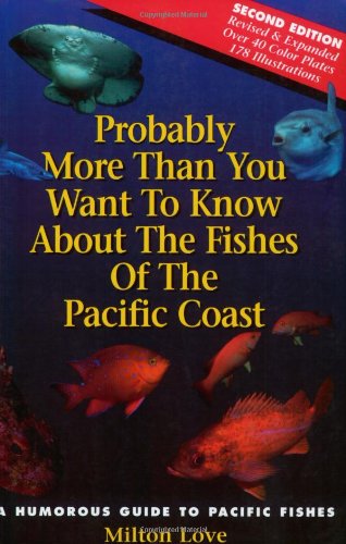 Probably more than you want to know about the fishes of the Pacific Coast