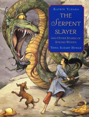 The serpent slayer : and other stories of strong women
