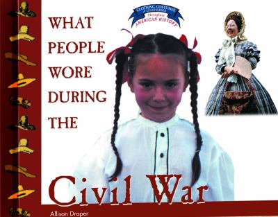 What people wore during the Civil War