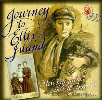 Journey to Ellis Island : How my father came to America /.