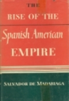 The rise of the Spanish American empire