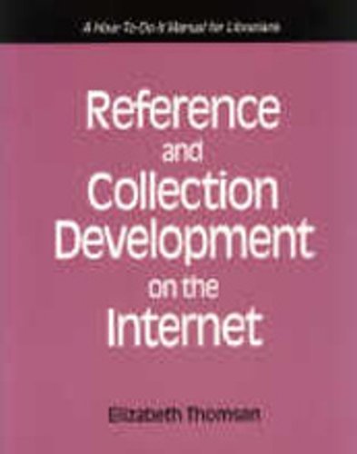 Reference and collection development on the Internet : a how-to-do-it manual