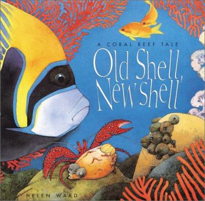 Old shell, new shell : a coral reef tale